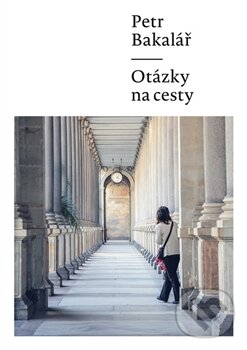 Kniha: Otázky na cesty (Milan Hodek a Petr Bakalář). Milan Hodek, 2015 Kniha: Otázky na cesty (Milan Hodek a Petr Bakalář). Milan Hodek, 2015