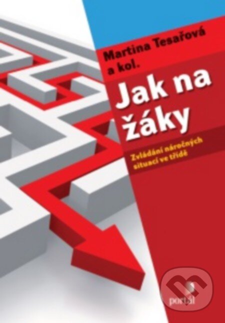 Kniha: Jak na žáky (Martina Tesařová). Portál, 2016 Kniha: Jak na žáky (Martina Tesařová). Portál, 2016