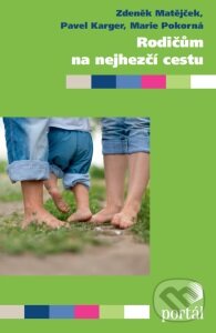 Kniha: Rodičům na nejhezčí cestu (Marie Poorná a Zdeněk Matějček). Portál, 2016 Kniha: Rodičům na nejhezčí cestu (Marie Poorná a Zdeněk Matějček). Portál, 2016
