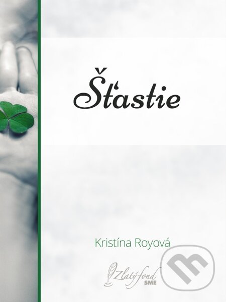 E-kniha: Šťastie (Kristína Royová). Petit Press E-kniha: Šťastie (Kristína Royová). Petit Press