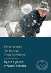 Kniha: Sport a pohyb v životě seniorů (Irena Slepičková, Jiří Mudrák a Pavel Slepička). Karolinum, 2016 Kniha: Sport a pohyb v životě seniorů (Irena Slepičková, Jiří Mudrák a Pavel Slepička). Karolinum, 2016