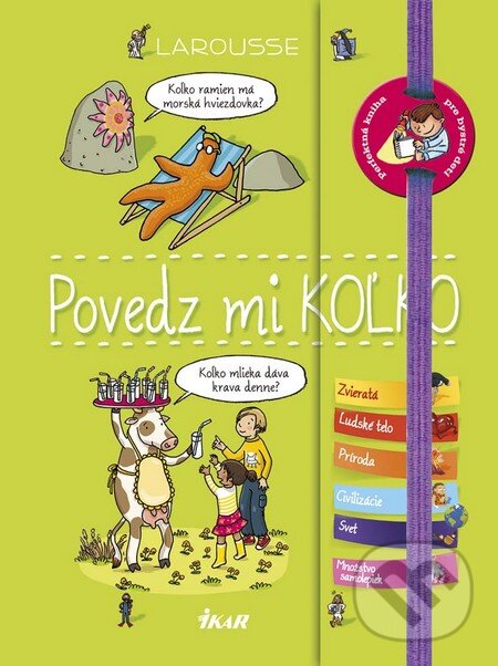 Kniha: Povedz mi koľko (Émilie Gilletová). Ikar, 2016 Kniha: Povedz mi koľko (Émilie Gilletová). Ikar, 2016