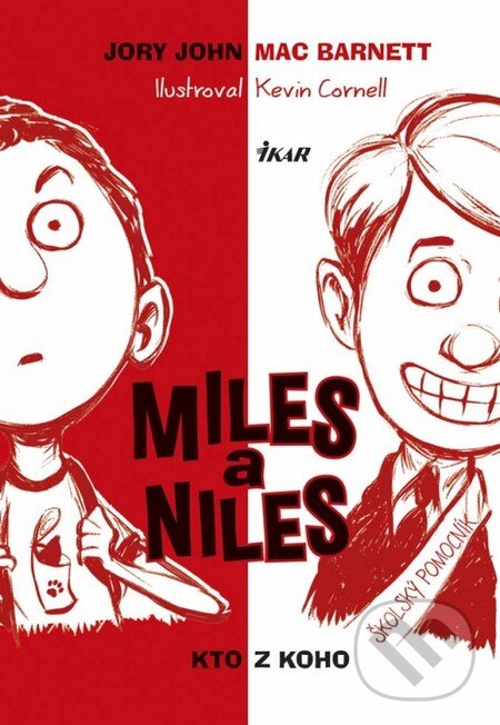 Kniha: Miles a Niles: Kto z koho (Jory John a Mac Barnett). Ikar, 2016 Kniha: Miles a Niles: Kto z koho (Jory John a Mac Barnett). Ikar, 2016