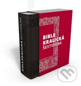Kniha: Bible kralická šestidílná (Česká biblická společnost). Česká biblická společnost, 2015 Kniha: Bible kralická šestidílná (Česká biblická společnost). Česká biblická společnost, 2015