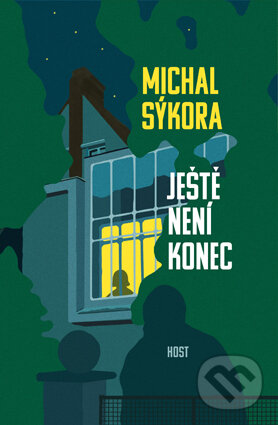Kniha: Ještě není konec (Michal Sýkora). Host, 2016 Kniha: Ještě není konec (Michal Sýkora). Host, 2016