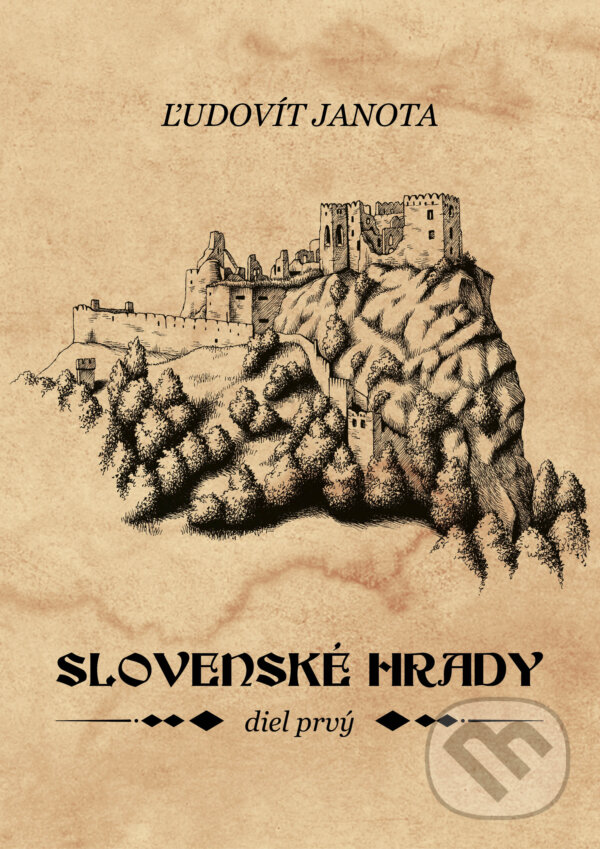 Kniha: Slovenské hrady I. (Ľudovít Janota). Columbus, 2023 Kniha: Slovenské hrady I. (Ľudovít Janota). Columbus, 2023