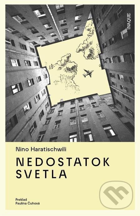 E-kniha: Nedostatok svetla (Nino Haratischwili). Inaque, 2023 E-kniha: Nedostatok svetla (Nino Haratischwili). Inaque, 2023