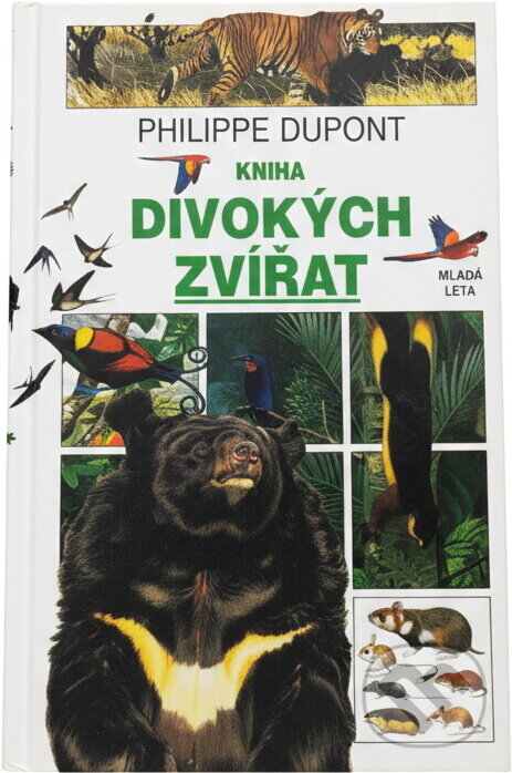 Kniha: Kniha divokých zvířat (Philippe Dupont). Mladé letá, 1993 Kniha: Kniha divokých zvířat (Philippe Dupont). Mladé letá, 1993