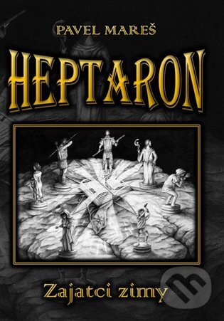 Kniha: Heptaron - Zajatci zimy (Pavel Mareš). Nová Forma, 2023 Kniha: Heptaron - Zajatci zimy (Pavel Mareš). Nová Forma, 2023