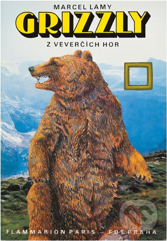 Kniha: Grizzly z Veverčích hor : Pro čtenáře od 10 let (Marcel Lamy). , 1992 Kniha: Grizzly z Veverčích hor : Pro čtenáře od 10 let (Marcel Lamy). , 1992