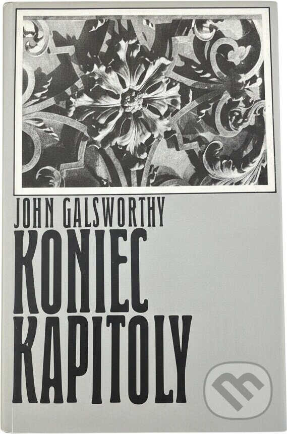 Kniha: Koniec kapitoly (John Galsworthy). , 1971 Kniha: Koniec kapitoly (John Galsworthy). , 1971
