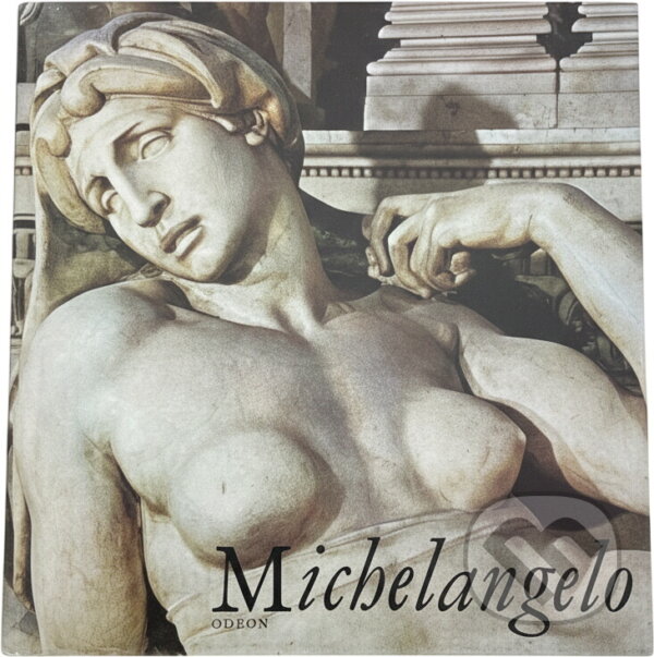 Kniha: Michelangelo (Oldřich J. Blažíček). Odeon, 1975 Kniha: Michelangelo (Oldřich J. Blažíček). Odeon, 1975