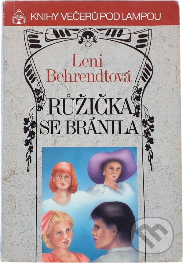 Kniha: Růžička se bránila (Leni Behrendt). Ivo Železný, 1992 Kniha: Růžička se bránila (Leni Behrendt). Ivo Železný, 1992