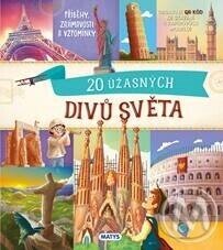 Kniha: 20 úžasných divů světa (Matys). Matys, 2024 Kniha: 20 úžasných divů světa (Matys). Matys, 2024