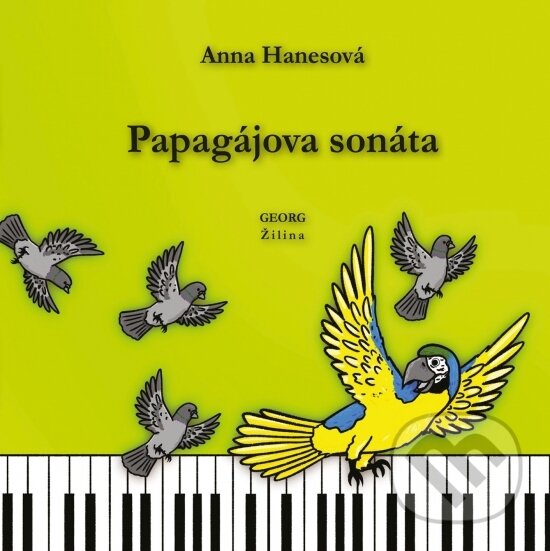 Kniha: Papagájova sonáta (Anna Hanesová). Georg, 2023 Kniha: Papagájova sonáta (Anna Hanesová). Georg, 2023