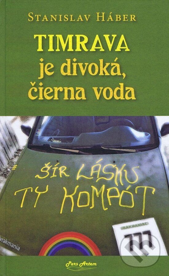 Kniha: Timrava je divoká, čierna voda (Stanislav Háber). Pars Artem, 2023 Kniha: Timrava je divoká, čierna voda (Stanislav Háber). Pars Artem, 2023