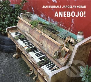 Hudební CD: Jan Burian, Jaroslav Kořán: Anebojo! (Galén). Galén, 2023 Hudební CD: Jan Burian, Jaroslav Kořán: Anebojo! (Galén). Galén, 2023