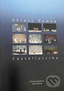 Kniha: Obrazy Romea Castellucciho (Michaela Mojžišová). Asociácia Corpus, 2023 Kniha: Obrazy Romea Castellucciho (Michaela Mojžišová). Asociácia Corpus, 2023