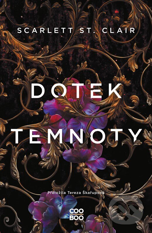 Kniha: Dotek temnoty (Scarlett St. Clair). CooBoo CZ, 2023 Kniha: Dotek temnoty (Scarlett St. Clair). CooBoo CZ, 2023
