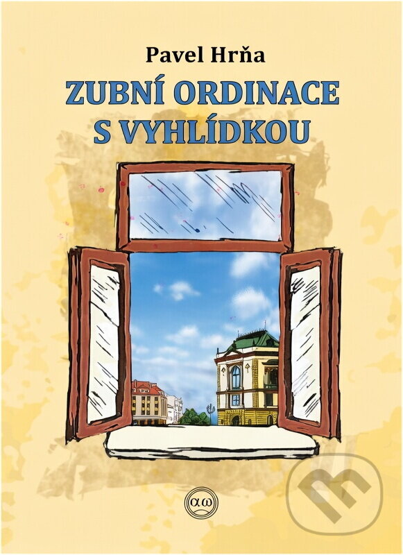 Kniha: Zubní ordinace s vyhlídkou (Pavel Hrňa). , 2017 Kniha: Zubní ordinace s vyhlídkou (Pavel Hrňa). , 2017