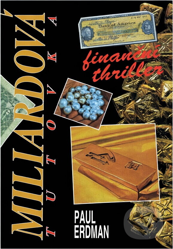 Kniha: Miliardová tutovka : finanční thriller (Paul Erdman). Cesty, 1996 Kniha: Miliardová tutovka : finanční thriller (Paul Erdman). Cesty, 1996