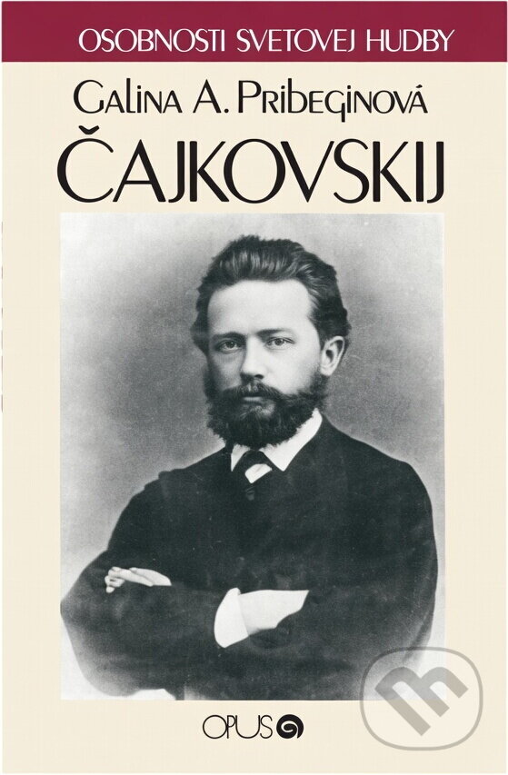 Kniha: P. I. Čajkovskij (Galina Aleksejevna Pribegina). Opus, 1990 Kniha: P. I. Čajkovskij (Galina Aleksejevna Pribegina). Opus, 1990