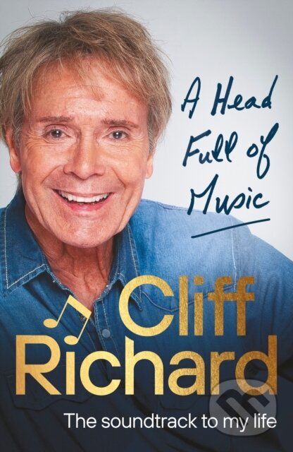 Kniha: A Head Full of Music (Cliff Richard). Ebury, 2023 Kniha: A Head Full of Music (Cliff Richard). Ebury, 2023
