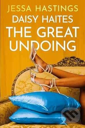 Kniha: Daisy Haites: The Great Undoing (Jessa Hastings). Orion, 2023 Kniha: Daisy Haites: The Great Undoing (Jessa Hastings). Orion, 2023