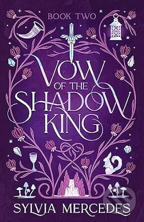 Kniha: Vow of the Shadow King (Sylvia Mercedes). Daphne Press, 2023 Kniha: Vow of the Shadow King (Sylvia Mercedes). Daphne Press, 2023