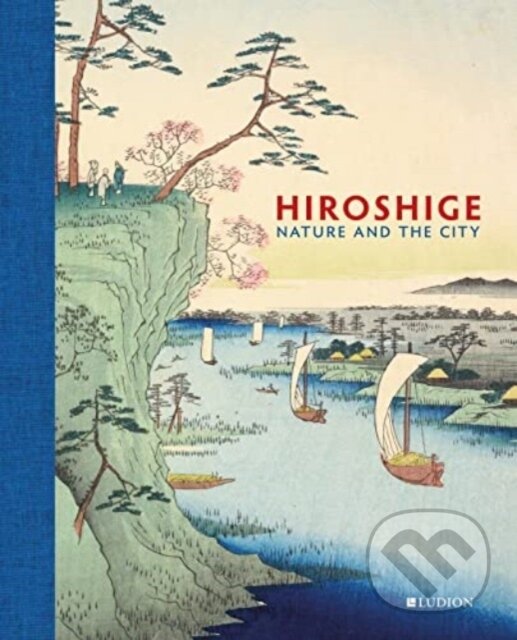 Kniha: Hiroshige (Andreas Marks, Jim Dwinger a Rhiannon Paget). Ludion, 2023 Kniha: Hiroshige (Andreas Marks, Jim Dwinger a Rhiannon Paget). Ludion, 2023