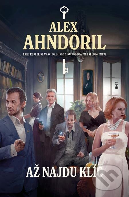 E-kniha: Až najdu klíč (Alex Ahndoril a Lars Kepler). Host, 2023 E-kniha: Až najdu klíč (Alex Ahndoril a Lars Kepler). Host, 2023