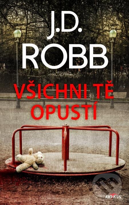 E-kniha: Všichni tě opustí (J.D. Robb). Alpress, 2023 E-kniha: Všichni tě opustí (J.D. Robb). Alpress, 2023