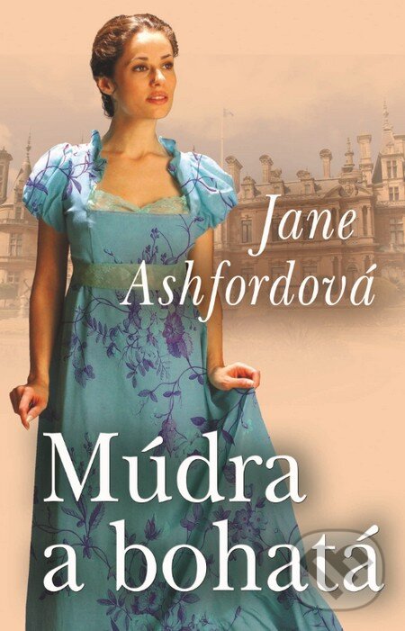Kniha: Múdra a bohatá (Jane Ashford). Slovenský spisovateľ, 2016 Kniha: Múdra a bohatá (Jane Ashford). Slovenský spisovateľ, 2016