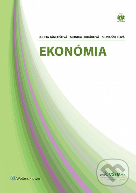 Kniha: Ekonómia (Judita Táncošová, Monika Hudáková a Silvia Švecová). Wolters Kluwer, 2015 Kniha: Ekonómia (Judita Táncošová, Monika Hudáková a Silvia Švecová). Wolters Kluwer, 2015