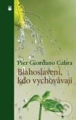 Kniha: Blahoslavení, kdo vychovávají (Pier Giordano Cabra). Karmelitánské nakladatelství, 2015 Kniha: Blahoslavení, kdo vychovávají (Pier Giordano Cabra). Karmelitánské nakladatelství, 2015