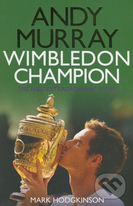 Kniha: Andy Murray: Wimbledon Champion (Mark Hodgkinson). Simon & Schuster, 2013 Kniha: Andy Murray: Wimbledon Champion (Mark Hodgkinson). Simon & Schuster, 2013
