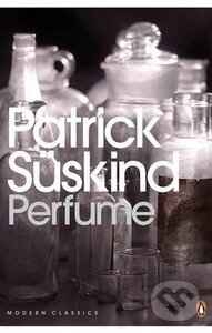 Kniha: Perfume (Patrick Süskind). Penguin Books, 2010 Kniha: Perfume (Patrick Süskind). Penguin Books, 2010