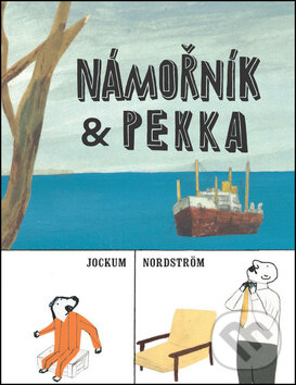 Kniha: Námořník & Pekka (Jockum Nordström). Baobab, 2015 Kniha: Námořník & Pekka (Jockum Nordström). Baobab, 2015