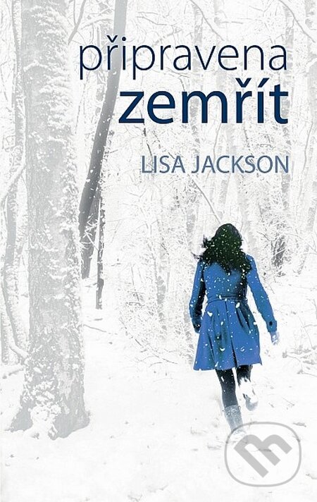 Kniha: Připravena zemřít (Lisa Jackson). Domino, 2016 Kniha: Připravena zemřít (Lisa Jackson). Domino, 2016