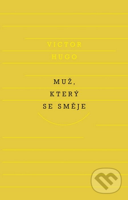 Kniha: Muž, který se směje (Victor Hugo). Odeon CZ, 2016 Kniha: Muž, který se směje (Victor Hugo). Odeon CZ, 2016