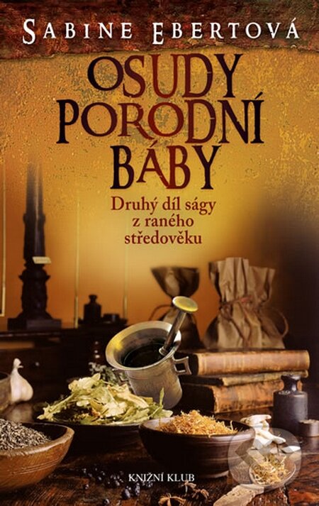 Kniha: Osudy porodní báby (Sabine Ebert). Knižní klub, 2016 Kniha: Osudy porodní báby (Sabine Ebert). Knižní klub, 2016