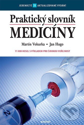 Kniha: Praktický slovník medicíny (Jan Hugo a Martin Vokurka). Maxdorf, 2016 Kniha: Praktický slovník medicíny (Jan Hugo a Martin Vokurka). Maxdorf, 2016