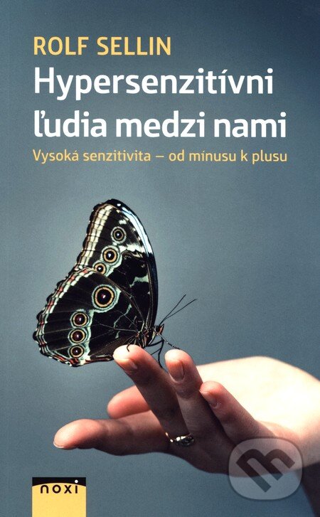 Kniha: Hypersenzitívni ľudia medzi nami (Rolf Sellin). NOXI, 2016 Kniha: Hypersenzitívni ľudia medzi nami (Rolf Sellin). NOXI, 2016