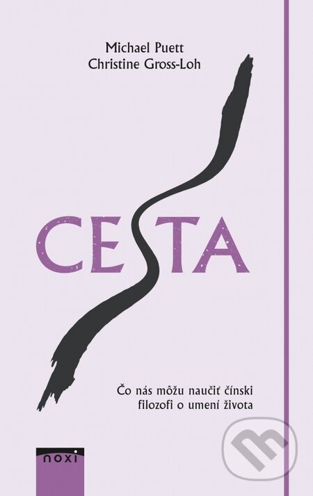 Kniha: Cesta (slovenský jazyk) (Christine Gross-Loh a Michael Puett). NOXI, 2016 Kniha: Cesta (slovenský jazyk) (Christine Gross-Loh a Michael Puett). NOXI, 2016