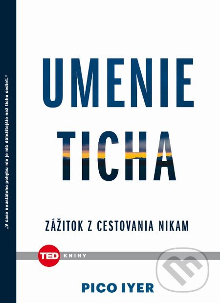 Kniha: Umenie ticha (Pico Iyer). NOXI, 2016 Kniha: Umenie ticha (Pico Iyer). NOXI, 2016