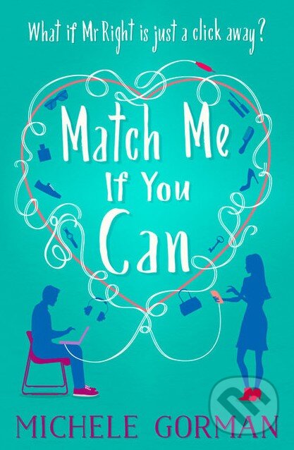 Kniha: Match Me If You Can (Michele Gorman). HarperCollins, 2016 Kniha: Match Me If You Can (Michele Gorman). HarperCollins, 2016