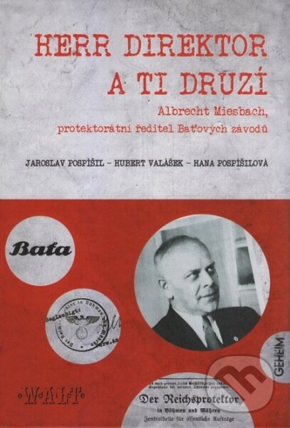 Kniha: Herr Direktor a ti druzí (Hana Pospíšilová, Hubert Valášek a Jaroslav Pospíšil). Kniha Zlín, 2015 Kniha: Herr Direktor a ti druzí (Hana Pospíšilová, Hubert Valášek a Jaroslav Pospíšil). Kniha Zlín, 2015