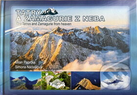 Kniha: Tatry a Zamagurie z neba (Milan Paprčka a Simona Nádašiová). CBS, 2016 Kniha: Tatry a Zamagurie z neba (Milan Paprčka a Simona Nádašiová). CBS, 2016