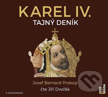 Audiokniha: Karel IV. - Tajný deník (Josef Bernard Prokop). OneHotBook, 2016 Audiokniha: Karel IV. - Tajný deník (Josef Bernard Prokop). OneHotBook, 2016