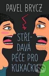 Kniha: Střídavá péče pro Kukačku (Pavel Brycz). Mladá fronta, 2016 Kniha: Střídavá péče pro Kukačku (Pavel Brycz). Mladá fronta, 2016
